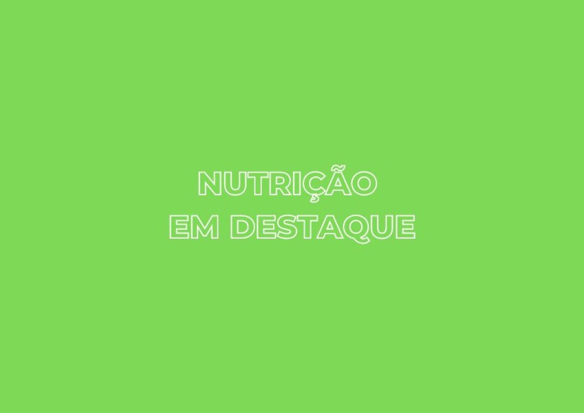 Nutrição em destaque